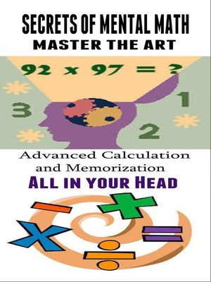 cover image of Secrets of Mental Math--Advanced Calculation and Memorization All in your Head